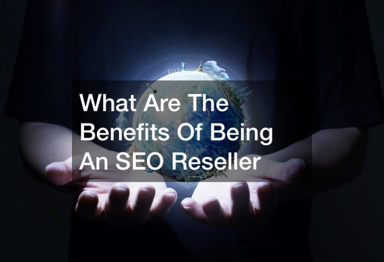 What Are The Benefits Of Being An SEO Reseller