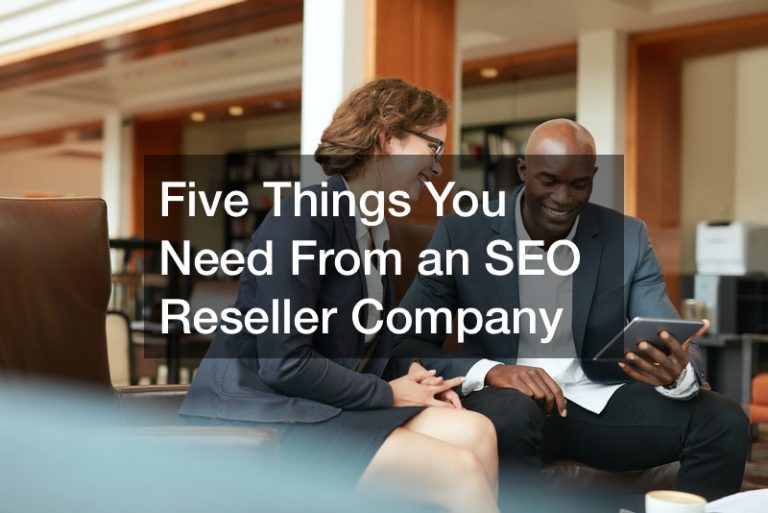 Five Things You Need From an SEO Reseller Company